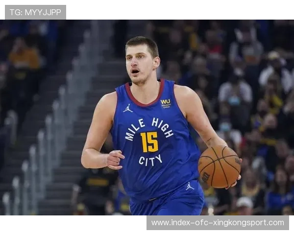 约基奇精彩脚步移动,掘金攻势更流畅